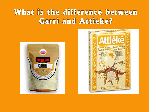 What is the difference between Garri and Attieke?