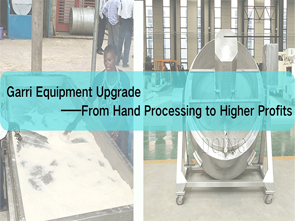 Garri Equipment Upgrade: From Hand Processing to Higher Profits